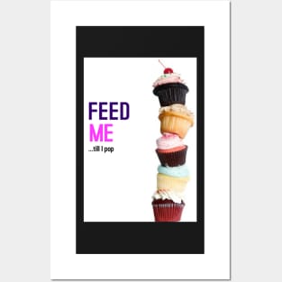 FEED ME - TILL I POP Posters and Art